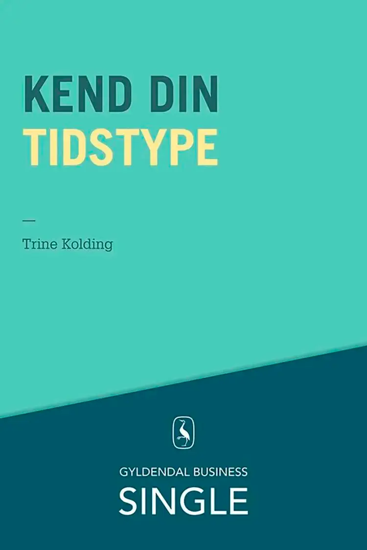 Kend din tidstype af Trine Kolding