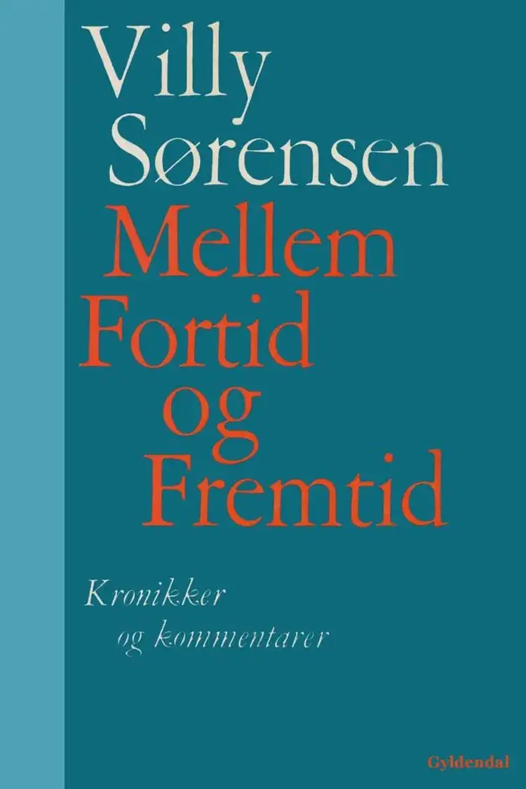 Mellem fortid og fremtid af Villy Sørensen