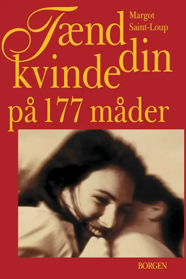 Tænd din kvinde på 177 måder af Margot Saint-Loup