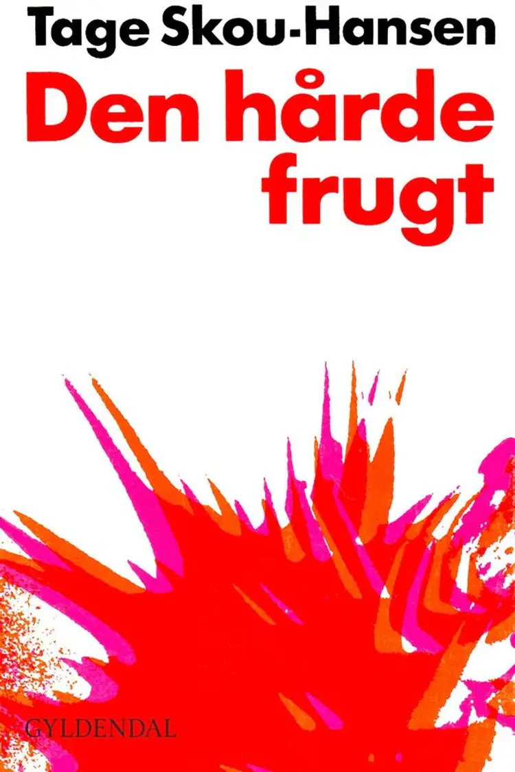Den hårde frugt af Tage Skou-Hansen