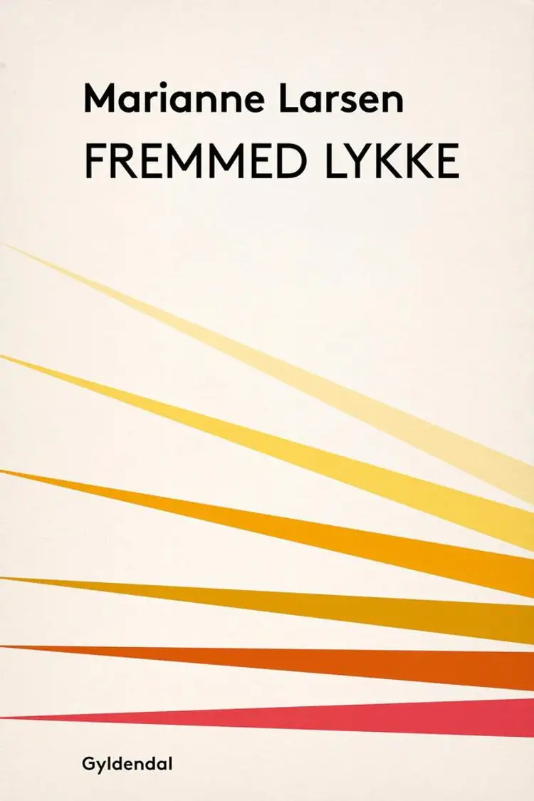 Fremmed lykke af Marianne Larsen