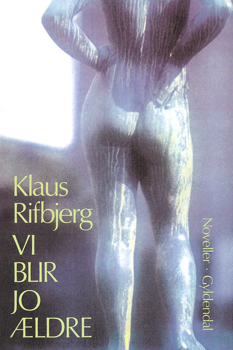 Vi blir jo ældre af Klaus Rifbjerg