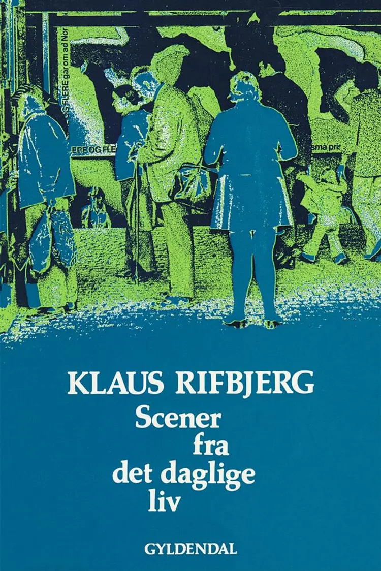 Scener fra det daglige liv af Klaus Rifbjerg