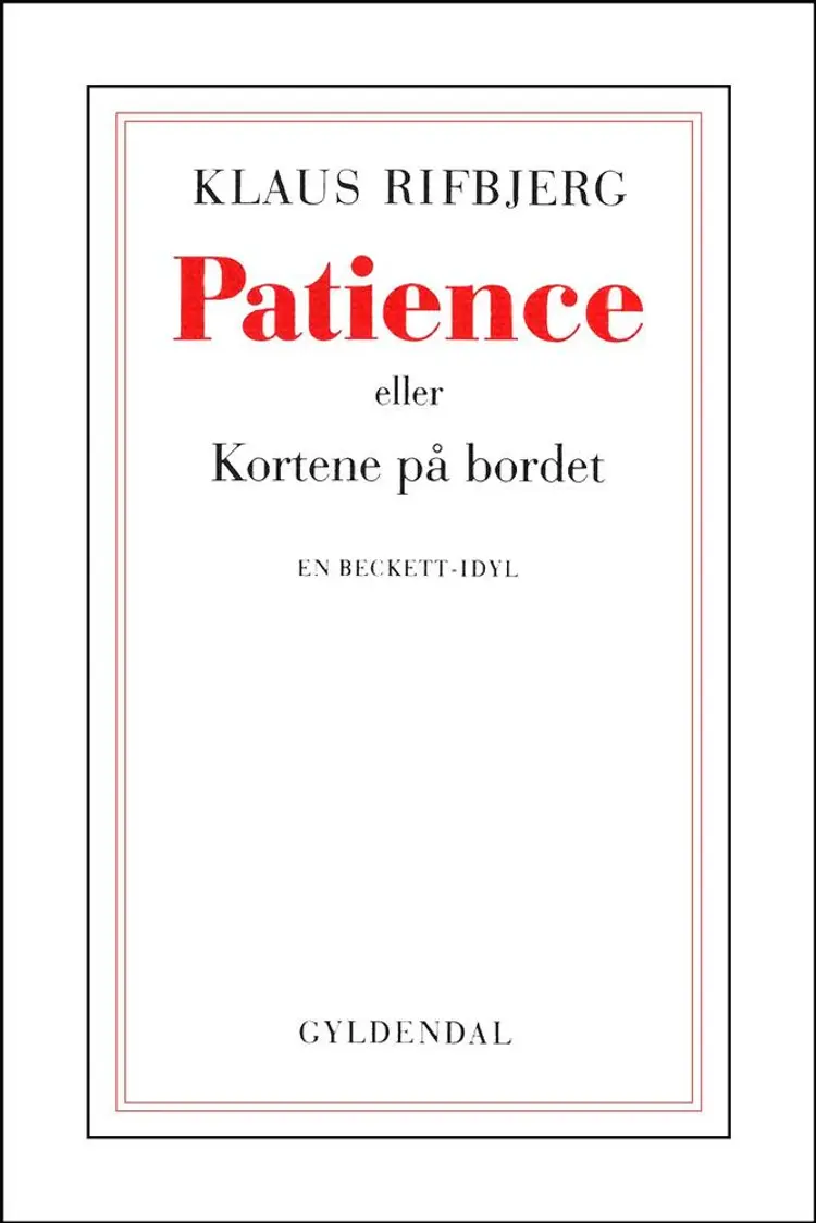 Patience eller kortene på bordet af Klaus Rifbjerg