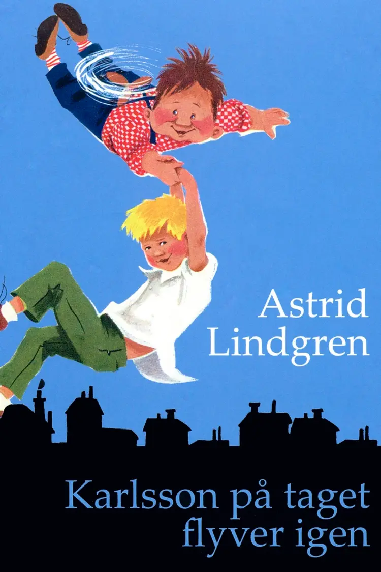 Karlsson på taget flyver igen af Astrid Lindgren