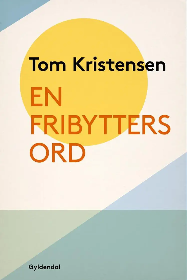 En Fribytters Ord af Tom Kristensen