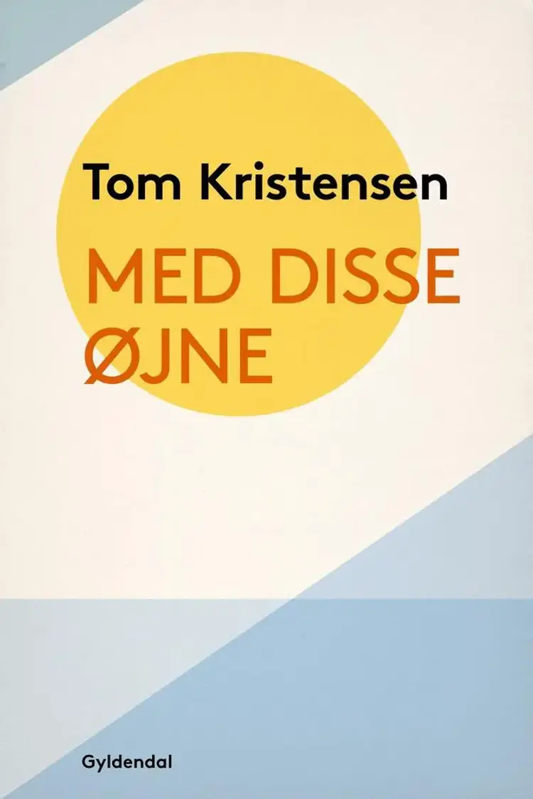 Med disse Øjne af Tom Kristensen