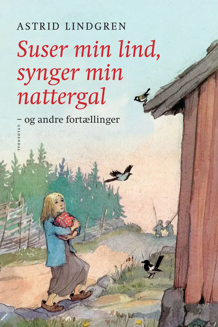 Suser min lind, synger min nattergal - og andre fortællinger af Astrid Lindgren