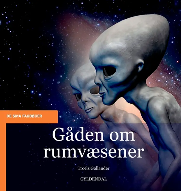 Gåden om rumvæsener af Troels Gollander