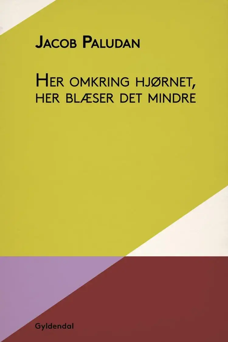 Her omkring hjørnet, her blæser det mindre af Jacob Paludan