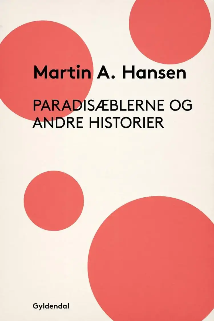 Paradisæblerne og andre Historier af Martin A. Hansen