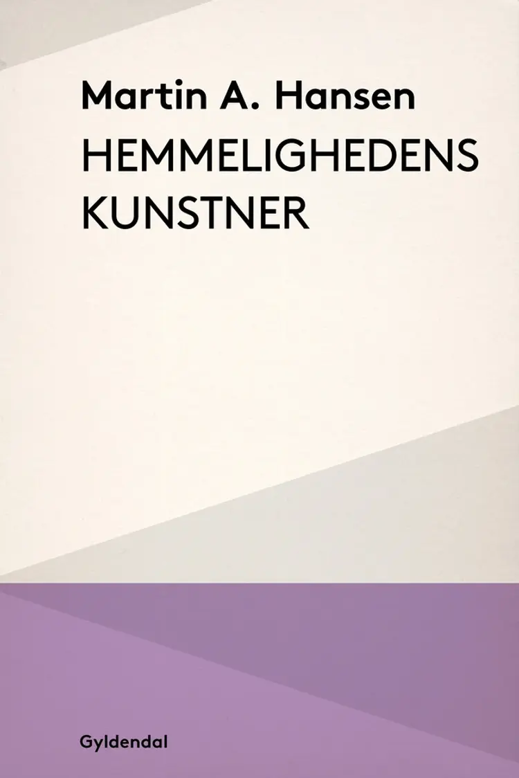 Hemmelighedens kunstner af Martin A. Hansen