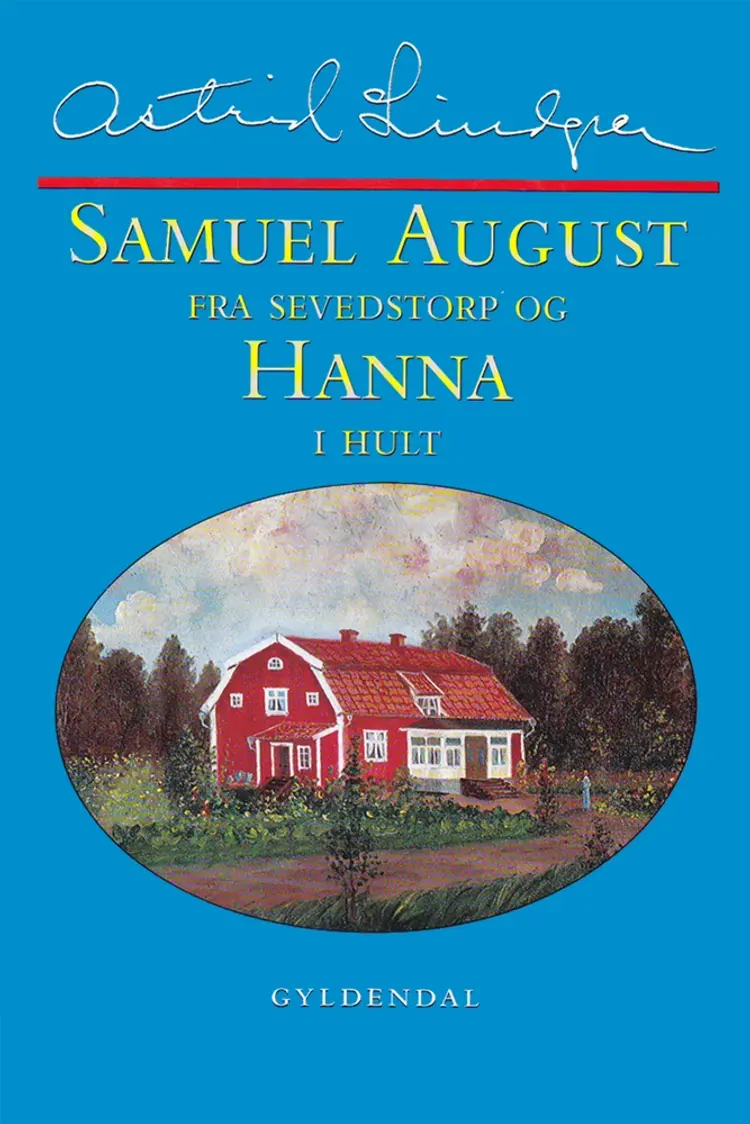 Samuel August fra Sevedstorp og Hanna i Hult af Astrid Lindgren