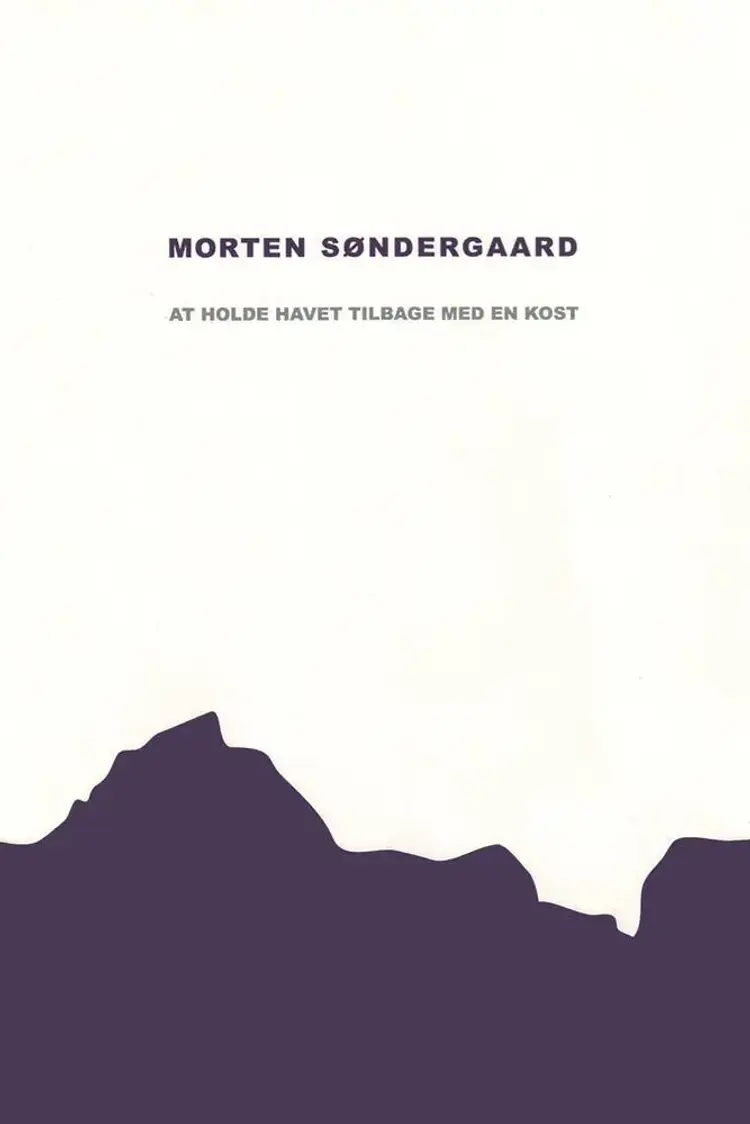 At holde havet tilbage med en kost af Morten Søndergaard