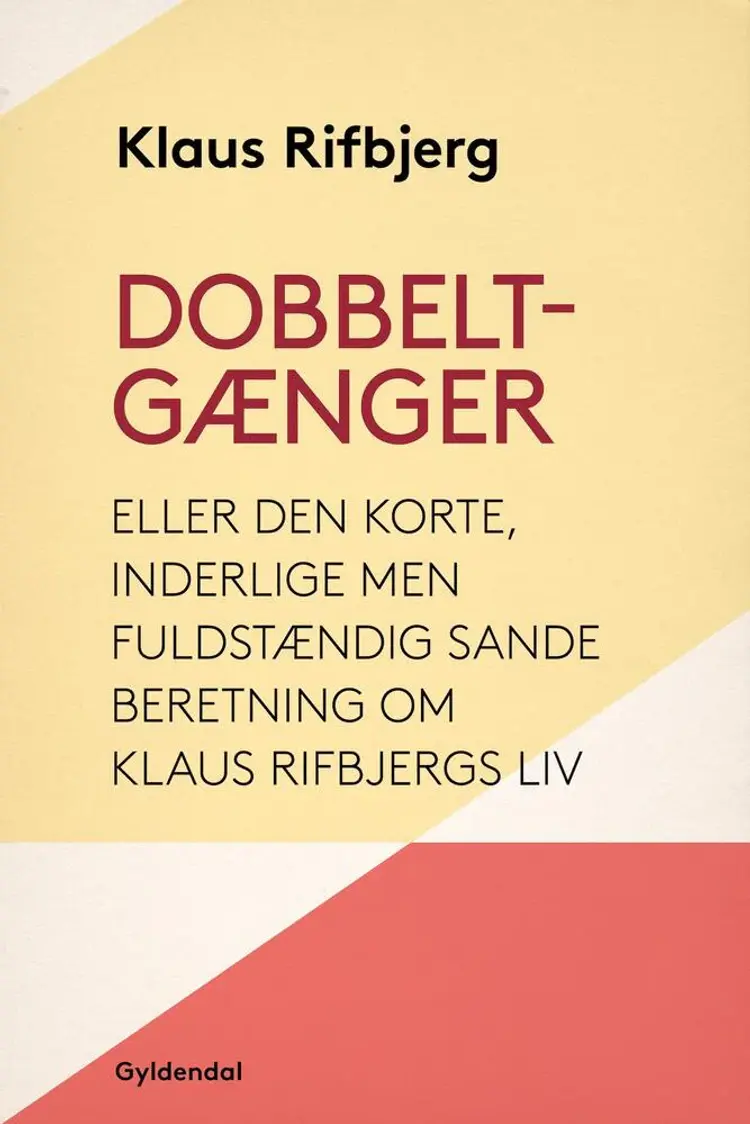 Dobbeltgænger eller Den korte, inderlige men fuldstændig sande beretning om Klaus Rifbjergs liv af Klaus Rifbjerg