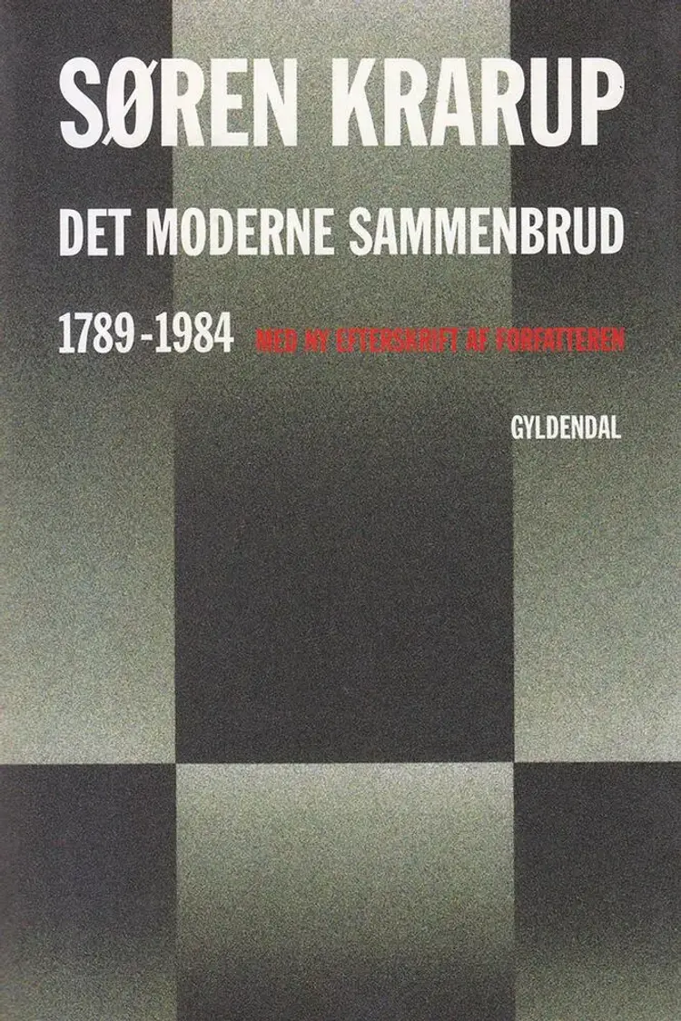 Det moderne sammenbrud 1789-1984 af Søren Krarup
