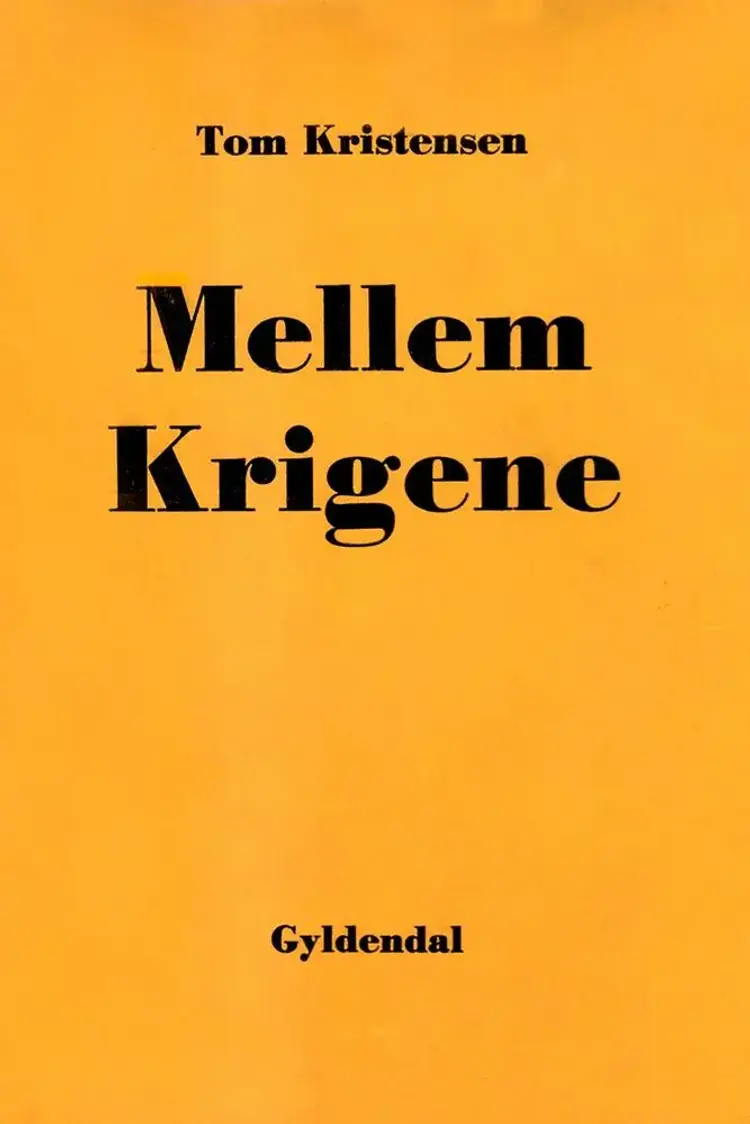 Mellem Krigene af Tom Kristensen