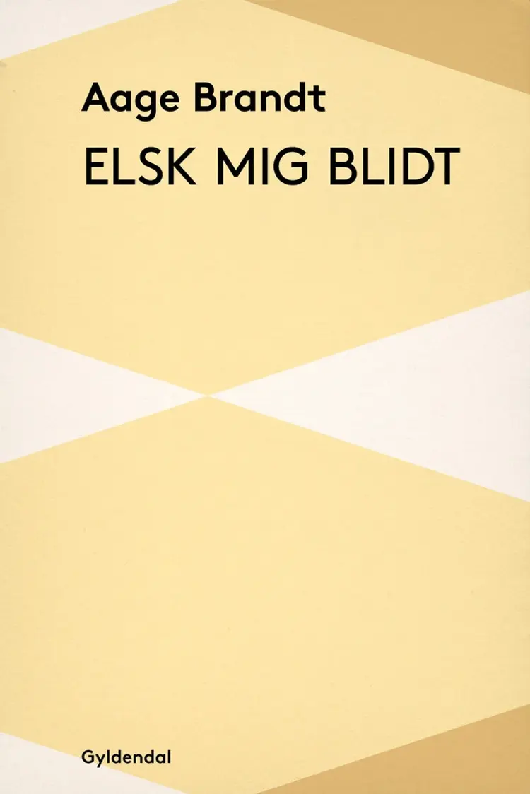 Elsk mig blidt af Aage Brandt