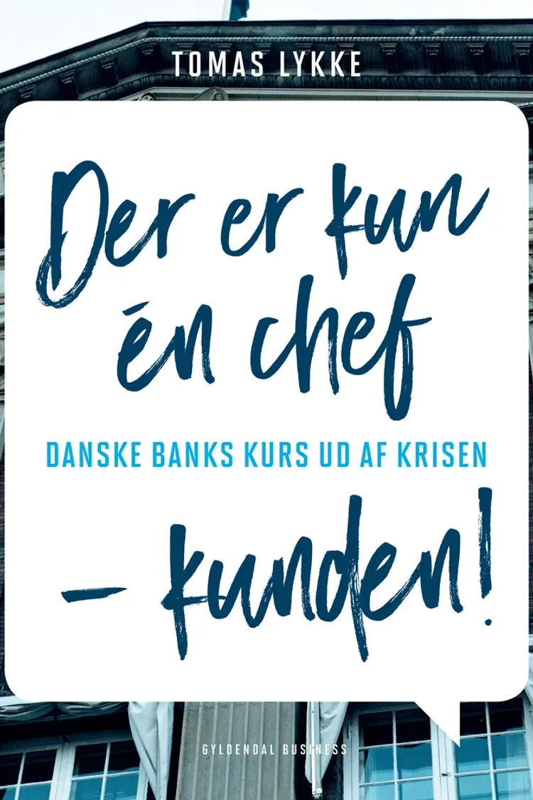 Der er kun én chef - kunden! af Tomas Lykke