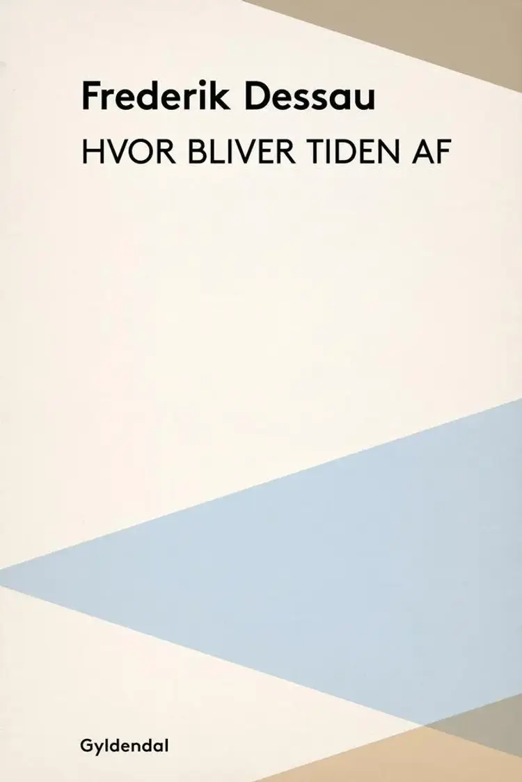Hvor bliver tiden af? af Frederik Dessau
