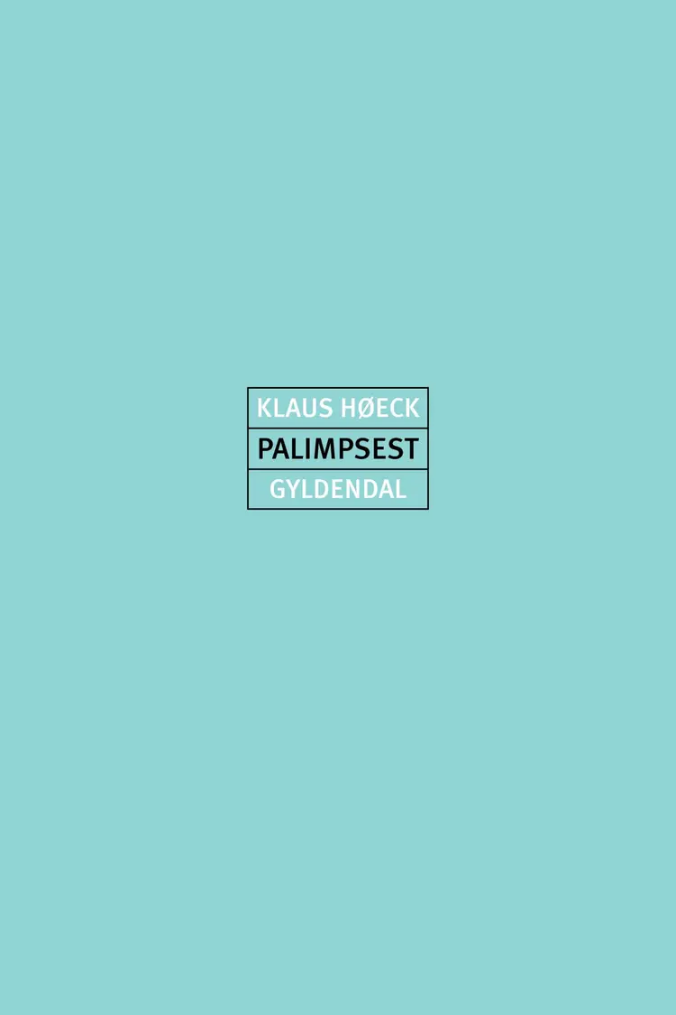 Palimpsest over et århundrede af Klaus Høeck