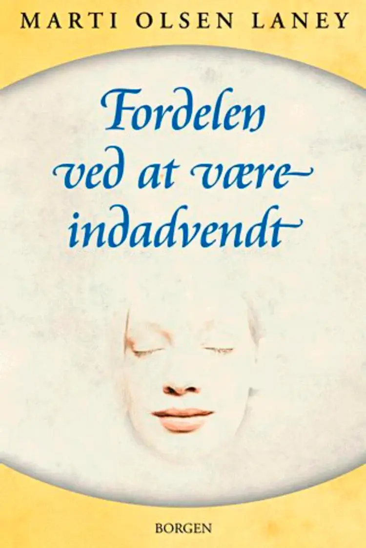 Fordelen ved at være indadvendt i en udadvendt verden af Marti Olsen Laney