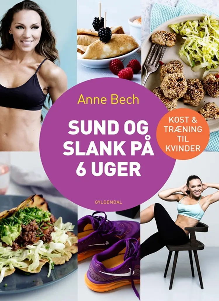 Sund og slank på 6 uger af Anne Bech