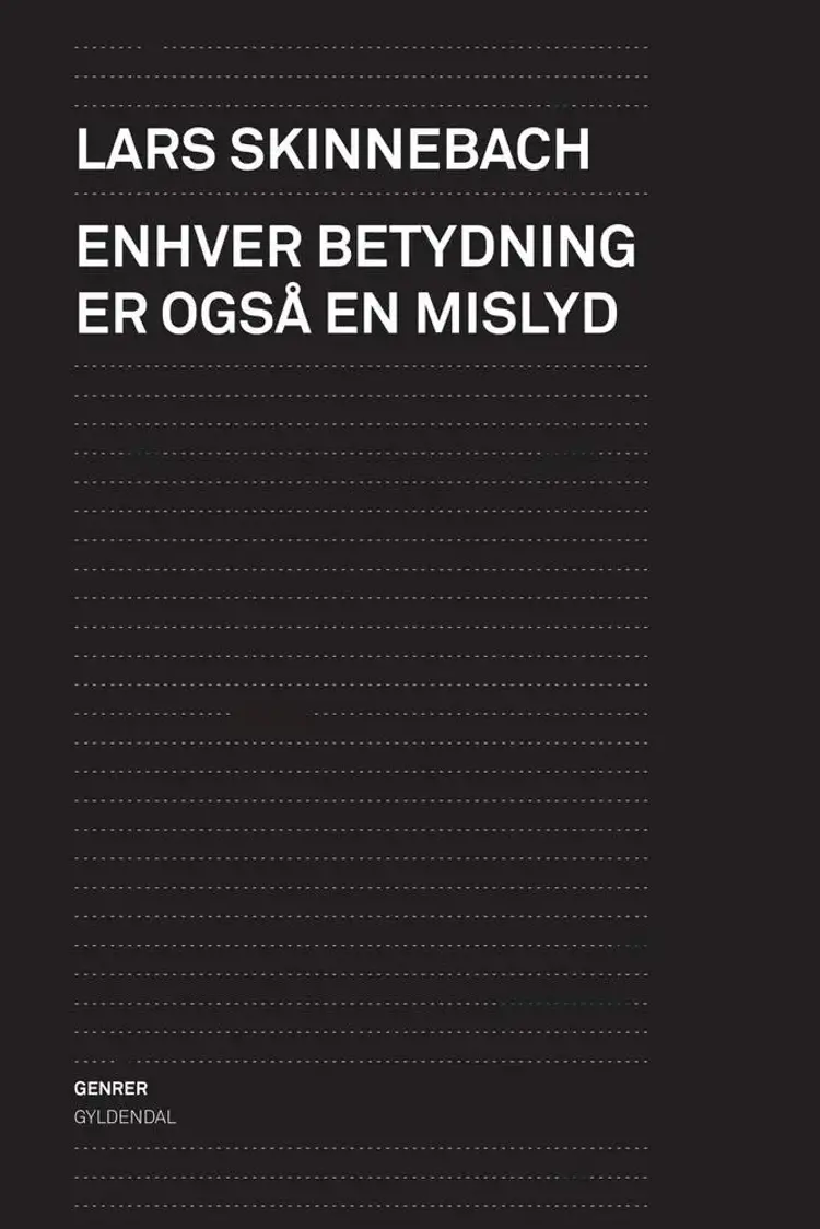 Enhver betydning er også en mislyd af Lars Skinnebach
