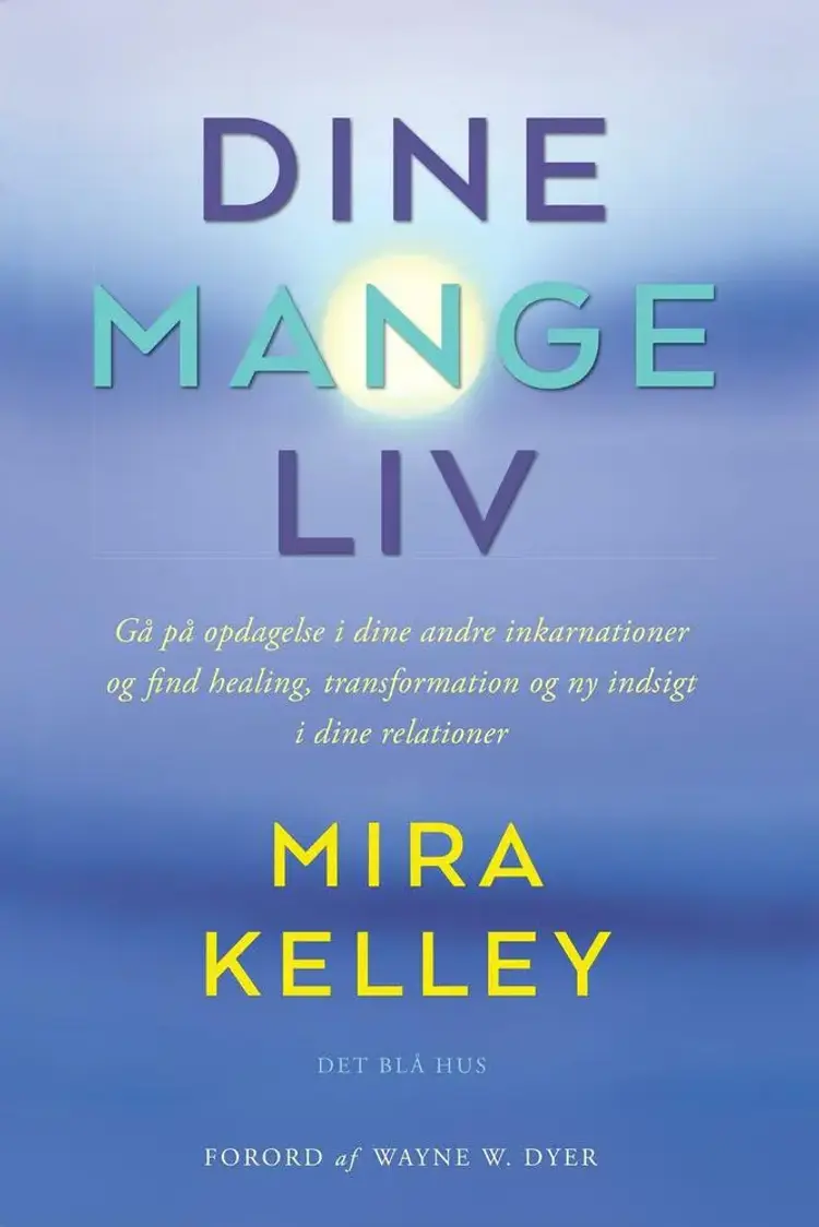 Dine mange liv af Mira Kelley