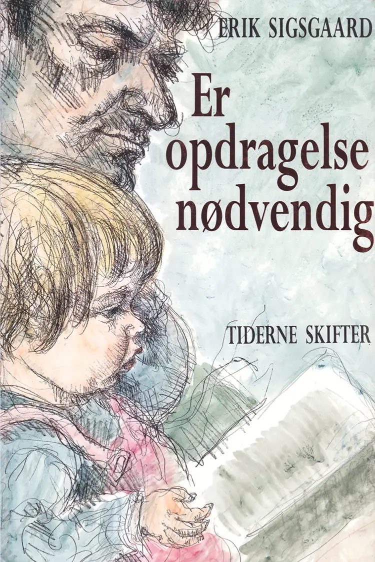 Er opdragelse nødvendig af Erik Sigsgaard