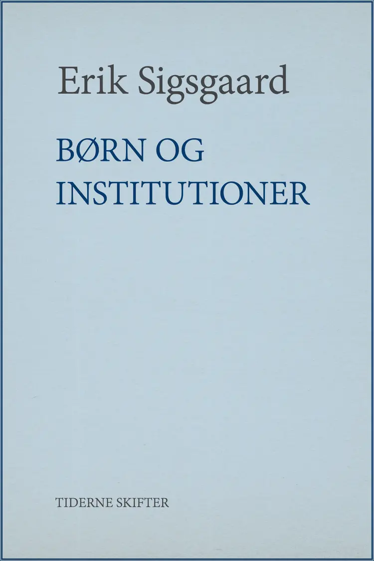 Børn og Institutioner af Erik Sigsgaard