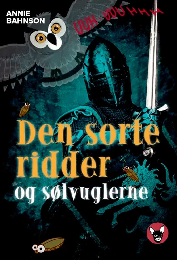 Den sorte ridder og sølvuglerne af Annie Bahnson