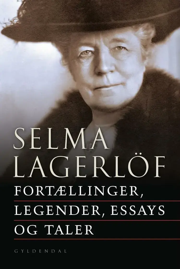 Fortællinger, legender, essays og taler af Selma Lagerlöf