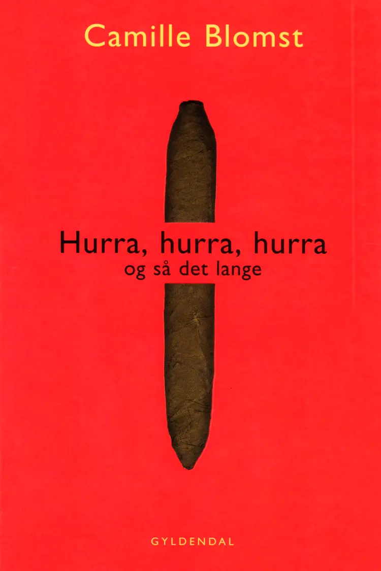 Hurra, hurra, hurra og så det lange af Camille Blomst