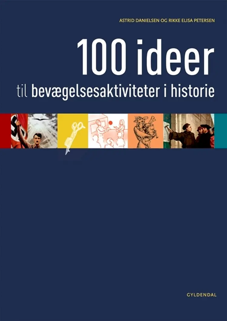100 ideer til bevægelsesaktiviteter i historie af Rikke Elisa Petersen
