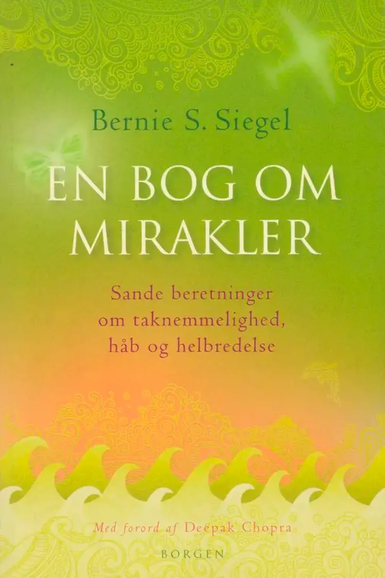 En bog om mirakler af Bernie S. Siegel
