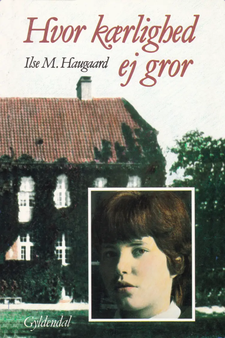 Hvor kærlighed ej gror af Ilse M. Haugaard