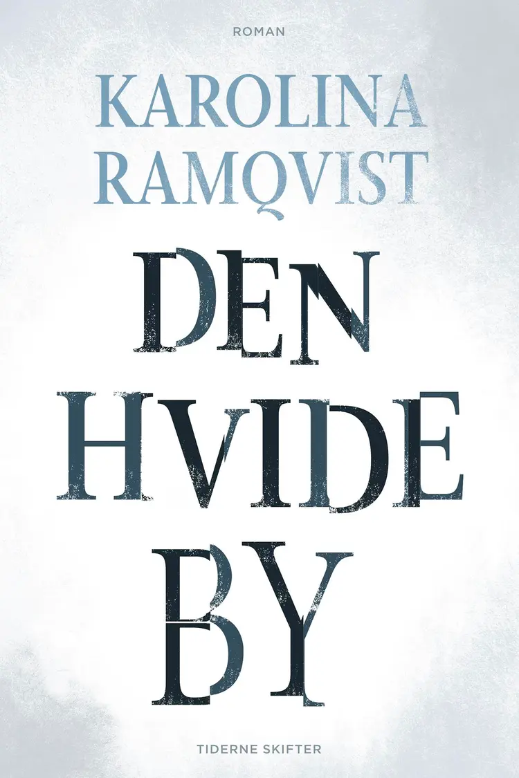 Den hvide by af Karolina Ramqvist
