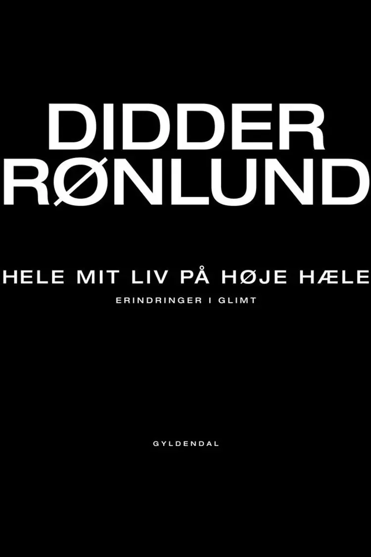 Hele mit liv på høje hæle af Didder Rønlund