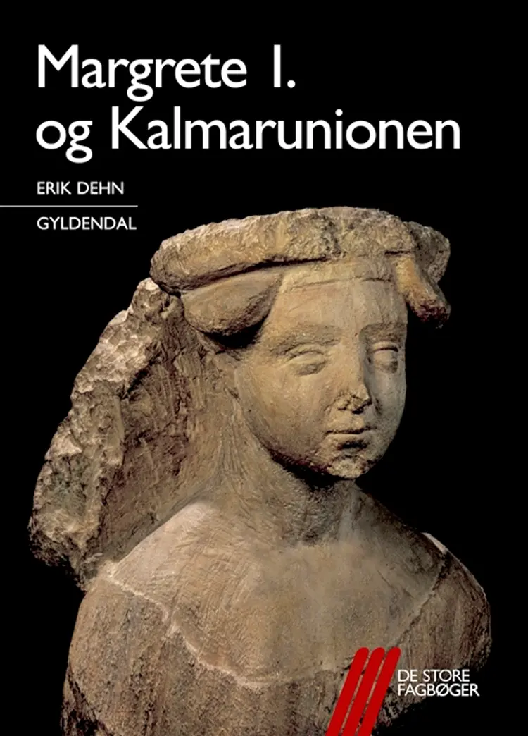 Margrete 1. og Kalmarunionen af erik dehn