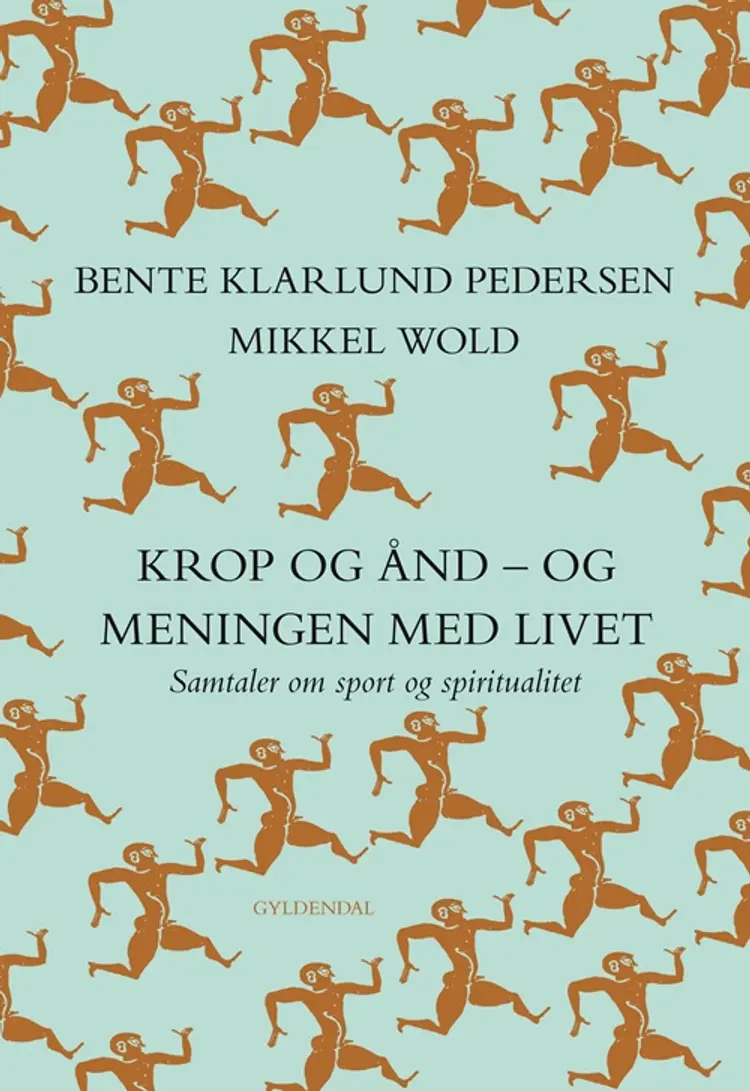 Krop og ånd - og meningen med livet af Bente Klarlund Pedersen