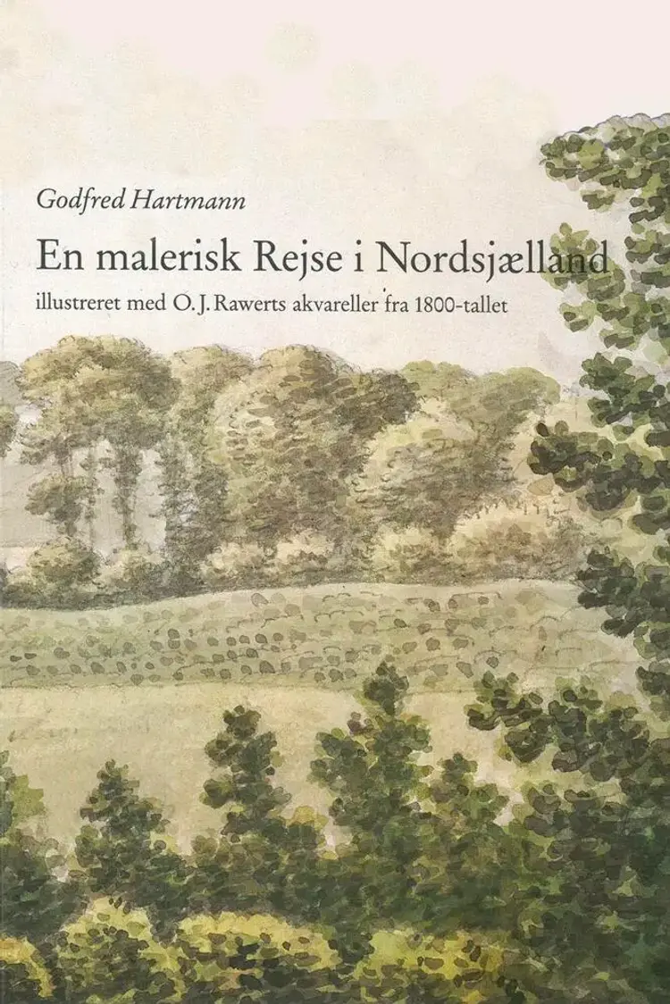 En malerisk rejse i Nordsjælland af Godfred Hartmann