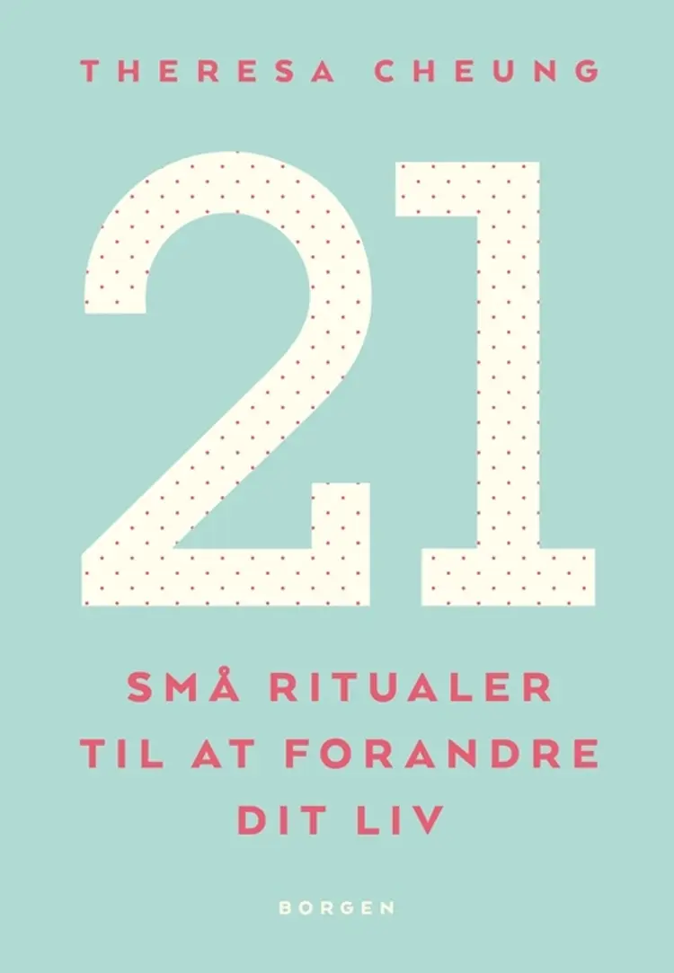 21 små ritualer til at forandre dit liv af Theresa Cheung