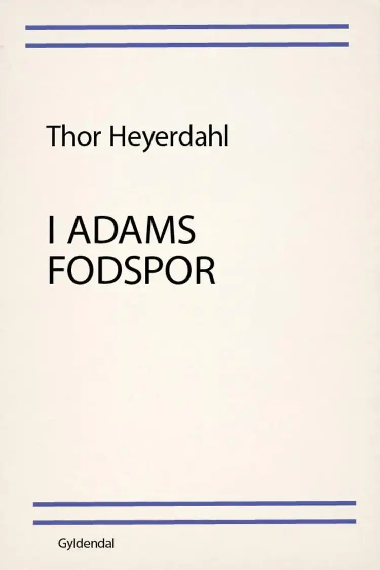 I Adams fodspor af Thor Heyerdahl