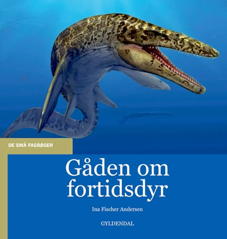 Gåden om fortidsdyr af Ina Fischer Andersen