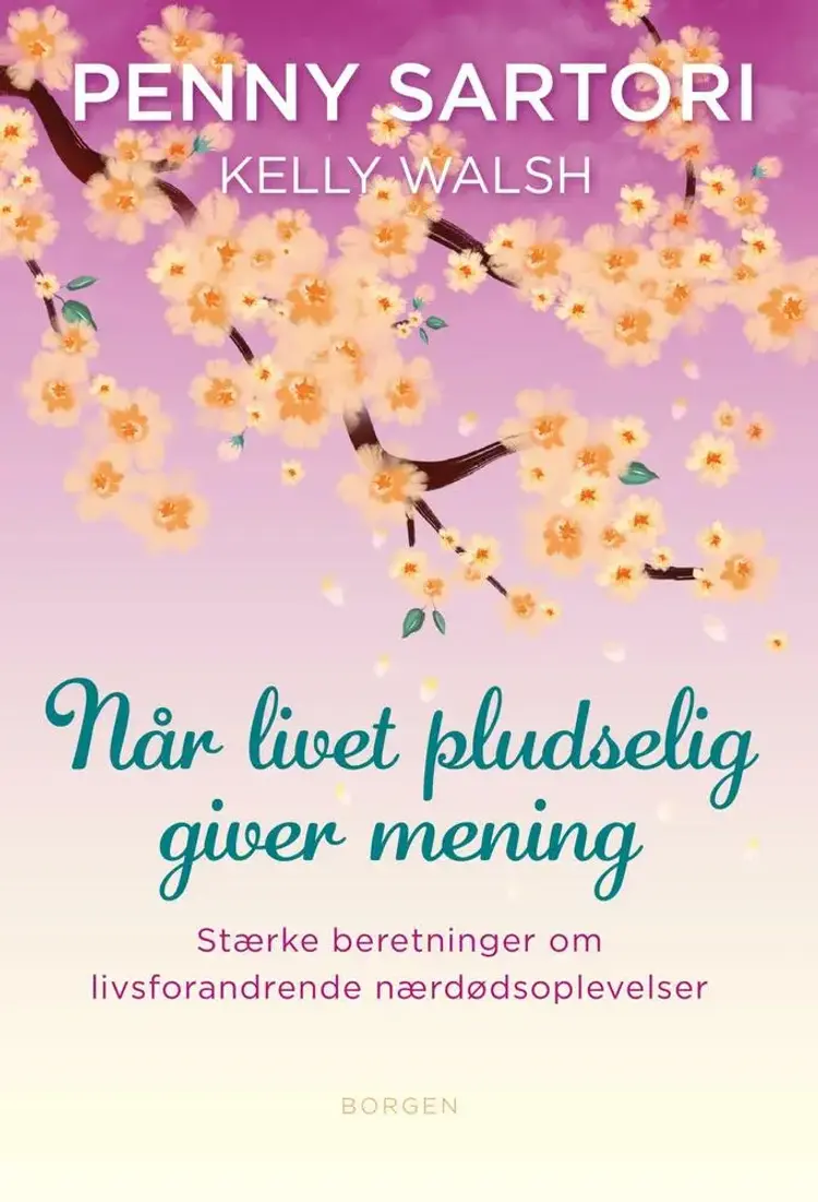Når livet pludselig giver mening af Kelly Walsh
