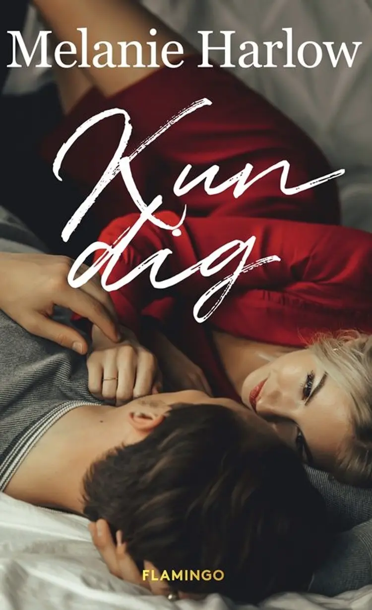 Kun dig af Melanie Harlow