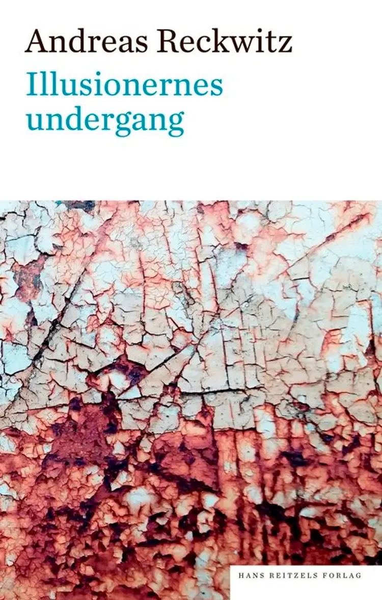 Illusionernes undergang af Andreas Reckwitz