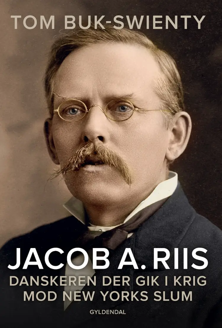 Jacob A. Riis af Tom Buk-Swienty