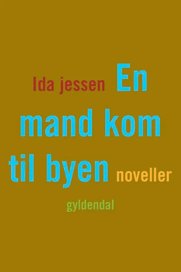 En mand kom til byen af Ida Jessen